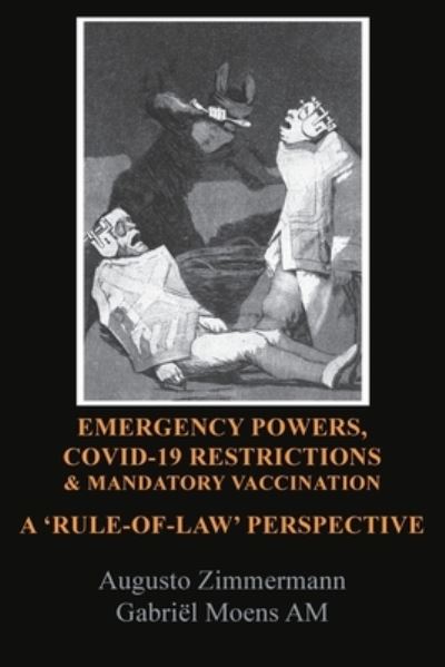 Cover for Augusto Zimmermann · Emergency Powers, Covid-19 Restrictions &amp; Mandatory Vaccination (Paperback Book) (2022)