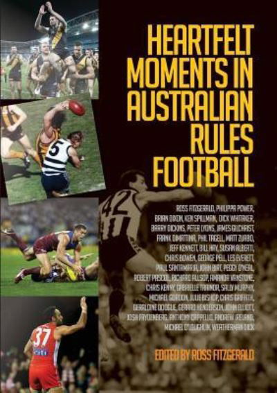 Cover for Ross Fitzgerald · Heartfelt Moments in Australian Rules Football (Taschenbuch) (2016)