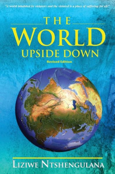 Cover for Liziwe Ntshengulana · World Upside down (Book) [Revised edition] (2020)