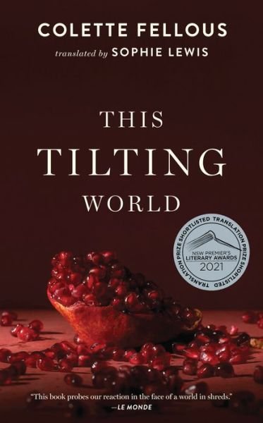 Cover for Colette Fellous · This Tilting World (Book) (2019)