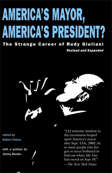 Cover for Jimmy Breslin · America's Mayor, America's President?: The Strange Career of Rudy Giuliani (Paperback Book) [Revised edition] (2007)