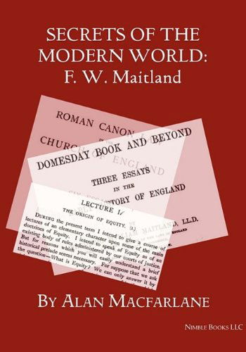 Secrets of the Modern World: F. W. Maitland - Alan Macfarlane - Books - Nimble Books - 9781934840948 - September 1, 2009