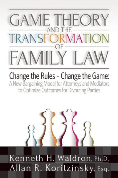 Cover for Allan R. Koritzinsky · Game Theory and the Transformation of Family Law (Taschenbuch) (2015)