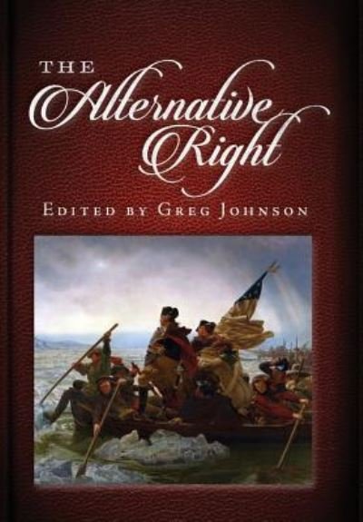 Cover for Greg Johnson · The Alternative Right (Hardcover bog) (2019)