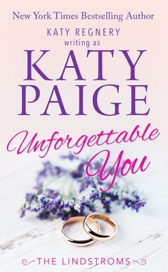 Unforgettable You - Katy Paige - Books - Katharine Gilliam Regnery - 9781944810948 - October 14, 2020