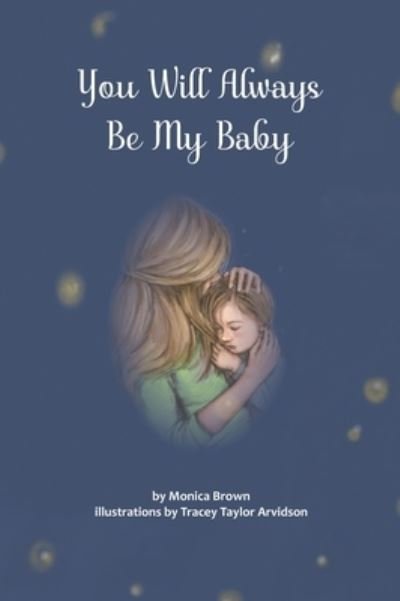 Cover for Monica Brown · You Will Always Be My Baby (Inbunden Bok) (2021)
