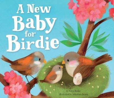 Cover for Katja Reider · A New Baby for Birdie (Board book) (2020)