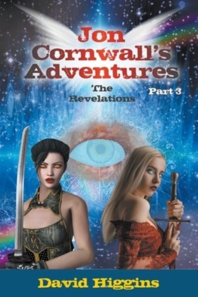 Cover for David Higgins · Jon Cornwall's Adventures: Part 3: The Revelations (Paperback Book) (2019)