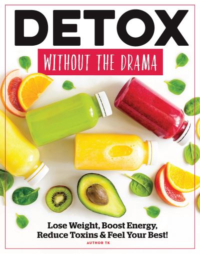 Cover for Michelle Stacey · Detox Without The Drama: Lose Weight, Boost Energy, Reduce Toxins &amp; Feel Your Best! (Paperback Book) (2021)