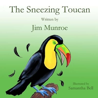The Sneezing Toucan - Jim Munroe - Books - Parson's Porch - 9781951472948 - April 1, 2021