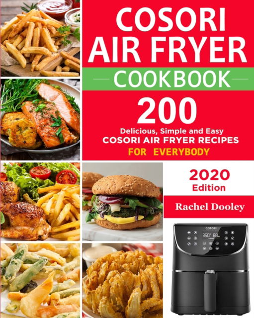 Cover for Rachel Dooley · COSORI Air Fryer Cookbook: 200 Delicious, Simple and Easy COSORI Air Fryer Recipes for Everybody Paperback (Paperback Book) (2020)