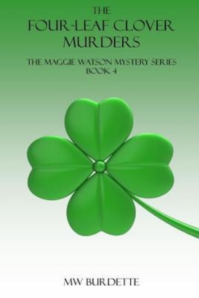 Cover for Mw Burdette · The Four-Leaf Clover Murders (Paperback Book) (2017)
