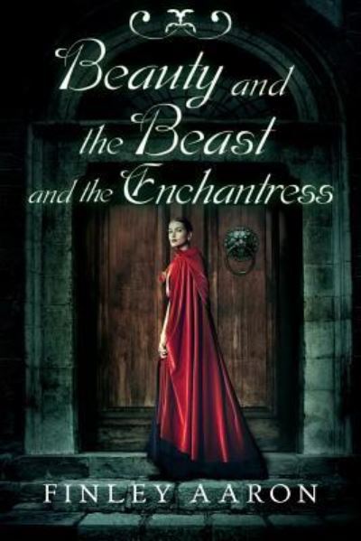 Cover for Finley Aaron · Beauty and the Beast and the Enchantress (Paperback Book) (2017)