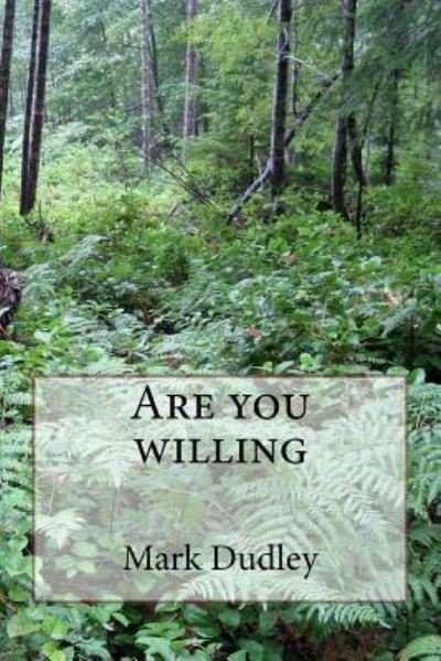 Cover for Mark Dudley · Are You Willing (Paperback Book) (2018)
