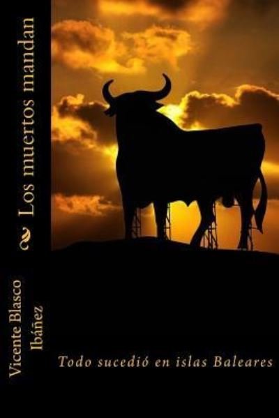 Cover for Vicente Blasco Ibanez · Los muertos mandan (Paperback Book) (2018)