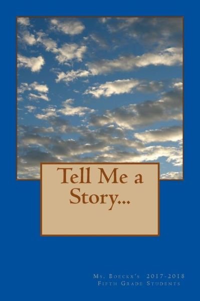 Cover for Boeckx's 2017-2018 Fift Grade Students · Tell Me a Story... (Paperback Book) (2018)