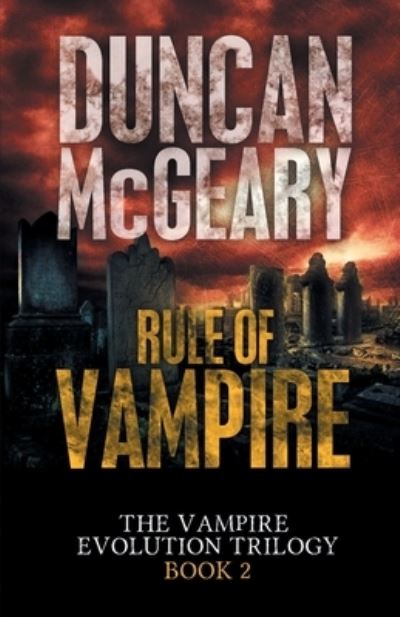 Rule of Vampire - Duncan McGeary - Książki - Dragon Moon Press - 9781988256948 - 9 października 2019