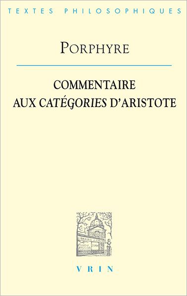 Cover for Porphyre · Commentaire Aux Categories D'aristote, Edition Critique (Paperback Book) (2008)