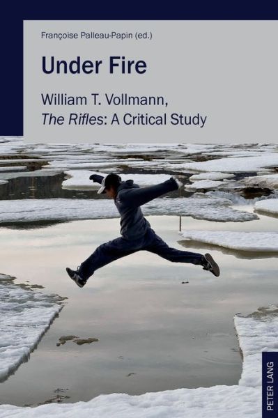 Cover for Under Fire: William T. Vollmann, &quot;The Rifles&quot;: A Critical Study (Paperback Book) [New edition] (2016)