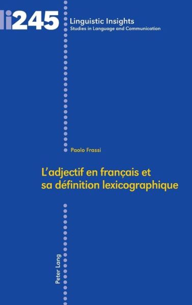 Cover for Paolo Frassi · L'Adjectif En Francais Et Sa Definition Lexicographique - Linguistic Insights (Hardcover Book) (2018)