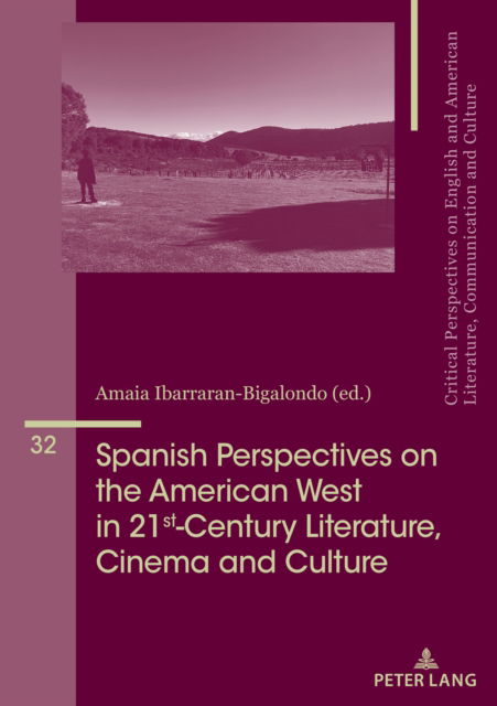 Cover for Amaia Ibarraran Bigalondo · Spanish Perspectives on The American West in 21st-Century Literature, Cinema and Culture : 32 (Paperback Book) [New ed edition] (2024)