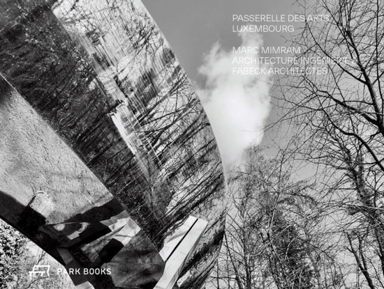 Cover for Fonds Kirchberg · Passerelle des Arts, Luxembourg: Marc Mimram Architecture Ingenierie and Fabeck Architectes (Hardcover bog) (2025)