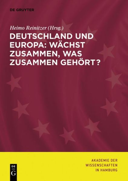 Cover for Heimo Reinitzer · Deutschland und Europa wächst zusammen, was zusammen gehört? (Book) (2013)