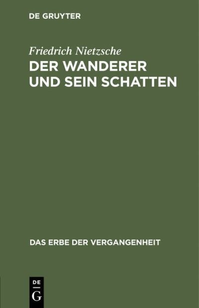 Cover for Friedrich Nietzsche · Wanderer und Sein Schatten (Bok) (1934)