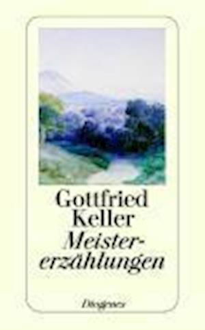 Meistererzahlungen - Gerald Keller - Książki - Diogenes Verlag AG,Switzerland - 9783257224948 - 