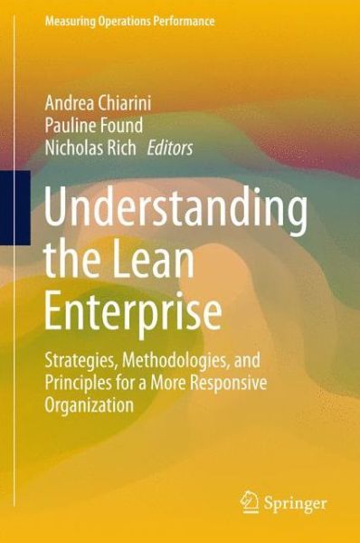 Cover for Andrea Chiarini · Understanding the Lean Enterprise: Strategies, Methodologies, and Principles for a More Responsive Organization - Measuring Operations Performance (Gebundenes Buch) [1st ed. 2016 edition] (2015)