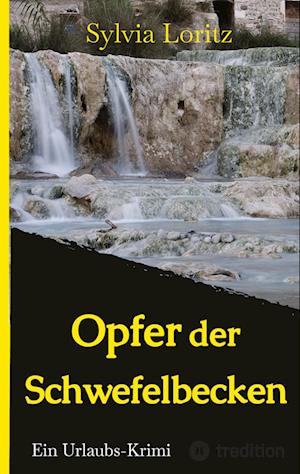 Cover for Sylvia Loritz · Opfer der Schwefelbecken (Book) (2021)