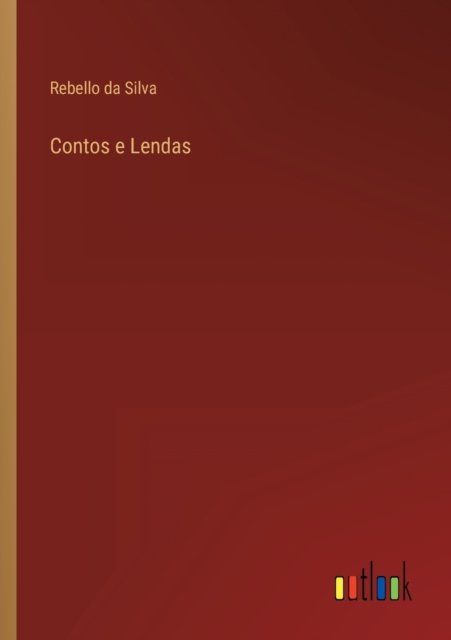 Cover for Rebello Da Silva · Contos e Lendas (Taschenbuch) (2022)