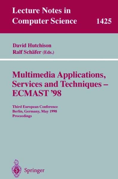 Cover for D Hutchinson · Multimedia Applications, Services and Techniques - Ecmast'98: Third European Conference, Berlin, Germany, May 26-28, 1998 Proceedings - Lecture Notes in Computer Science (Paperback Book) (1998)