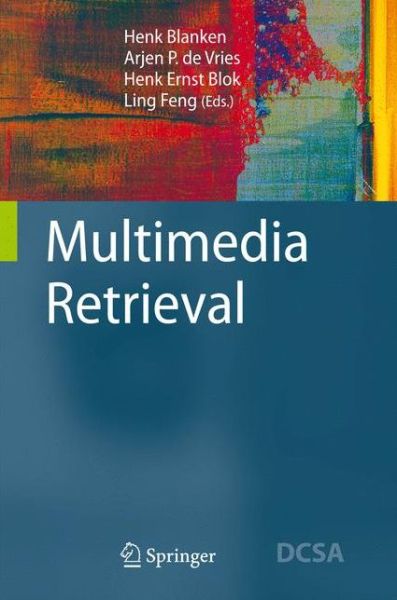 Cover for Ling Feng · Multimedia Retrieval - Data-Centric Systems and Applications (Gebundenes Buch) (2007)