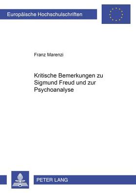 Cover for Franz Marenzi · Kritische Bemerkungen Zu Sigmund Freud Und Zur Psychoanalyse - Europaeische Hochschulschriften / European University Studie (Paperback Book) [German edition] (2000)