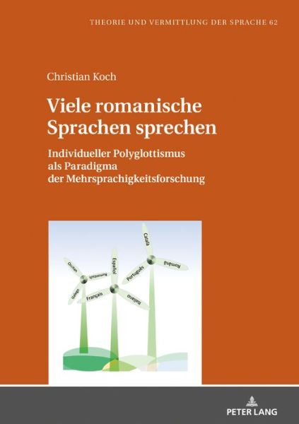 Cover for Christian Koch · Viele Romanische Sprachen Sprechen: Individueller Polyglottismus ALS Paradigma Der Mehrsprachigkeitsforschung - Theorie Und Vermittlung Der Sprache (Hardcover Book) (2020)