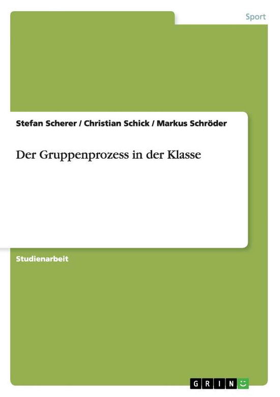 Cover for Scherer · Der Gruppenprozess in der Klass (Book) [German edition] (2013)