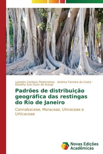Cover for Dorothy Sue Dunn De Araujo · Padrões De Distribuição Geográfica Das Restingas Do Rio De Janeiro: Cannabaceae, Moraceae, Ulmaceae E Urticaceae (Paperback Book) [Portuguese edition] (2014)