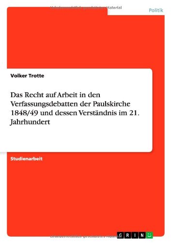 Das Recht auf Arbeit in den Verf - Trotte - Books - GRIN Verlag - 9783640776948 - September 19, 2013