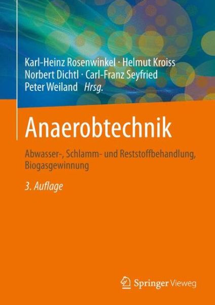 Cover for Rosenwinkel  Karl He · Anaerobtechnik: Abwasser-, Schlamm- und Reststoffbehandlung, Biogasgewinnung (Hardcover Book) (2015)