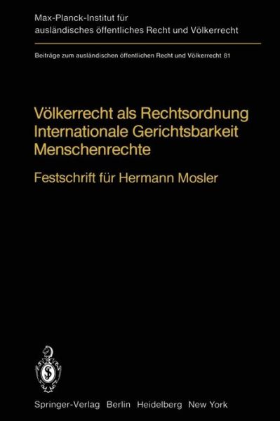 Cover for Roger Bernard · Voelkerrecht als Rechtsordnung Internationale Gerichtsbarkeit Menschenrechte: Festschrift fur Hermann Mosler - Beitrage zum auslandischen oeffentlichen Recht und Voelkerrecht (Paperback Book) [Softcover reprint of the original 1st ed. 1983 edition] (2011)