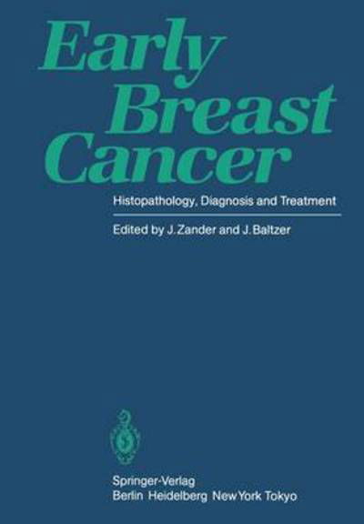 Cover for J Zander · Early Breast Cancer: Histopathology, Diagnosis and Treatment (Taschenbuch) [Softcover reprint of the original 1st ed. 1985 edition] (2011)