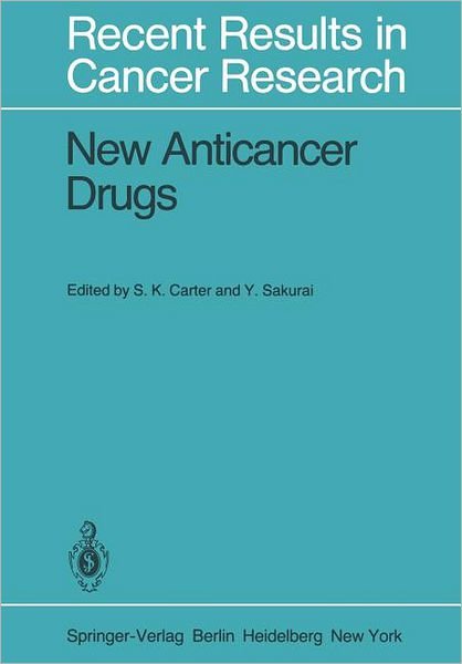 Cover for S K Carter · New Anticancer Drugs: Fourth Annual Program Review Symposium on Phase I and II in Clinical Trials, Tokyo, Japan, June 5-6, 1978. US Japan Agreement on Cancer Research - Recent Results in Cancer Research (Taschenbuch) [Softcover reprint of the original 1st ed. 1980 edition] (2011)