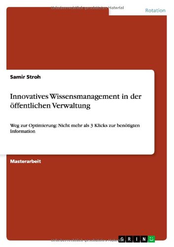 Cover for Samir Stroh · Innovatives Wissensmanagement in der oeffentlichen Verwaltung: Weg zur Optimierung: Nicht mehr als 3 Klicks zur benoetigten Information (Paperback Book) [German edition] (2014)