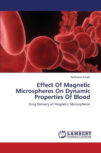 Cover for Bothaina Kandil · Effect of Magnetic Microspheres on Dynamic Properties of Blood: Drug Delivery of Magnetic Microspheres (Paperback Book) (2013)
