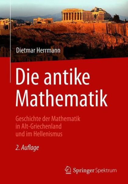 Die antike Mathematik - Herrmann - Livres -  - 9783662613948 - 1 août 2020