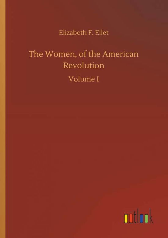 Cover for Ellet · The Women, of the American Revolu (Book) (2018)