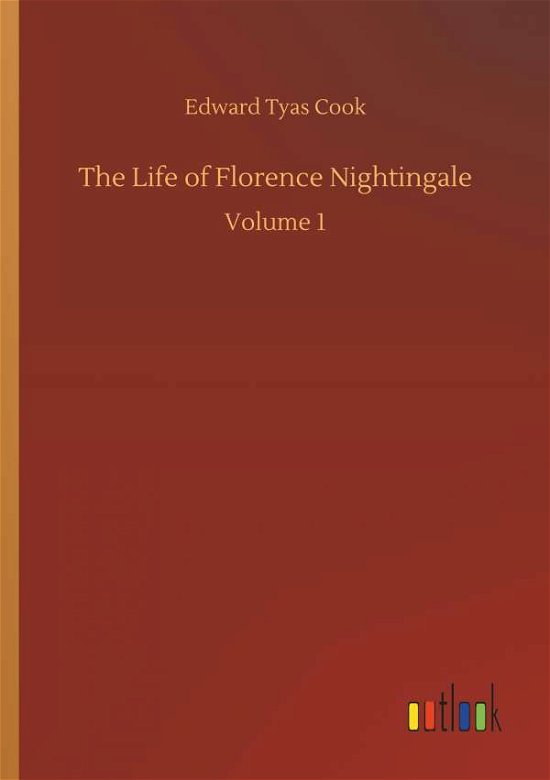 The Life of Florence Nightingale - Cook - Boeken -  - 9783734037948 - 20 september 2018