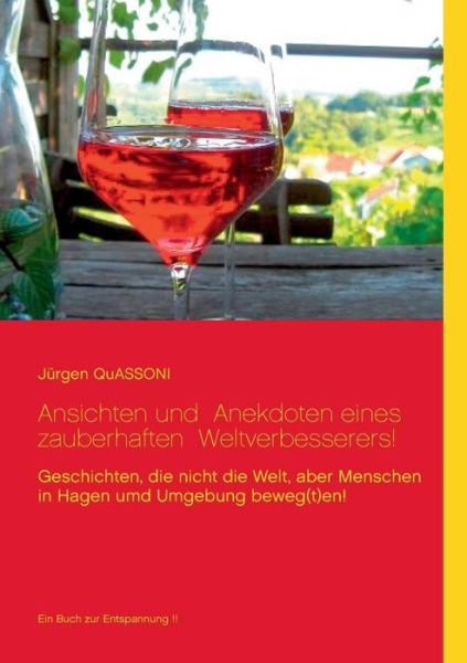 Cover for Jürgen Quassoni · Ansichten Und Anekdoten Eines &quot;Zauberhaften&quot; Weltverbesserers! (Paperback Book) [German edition] (2014)
