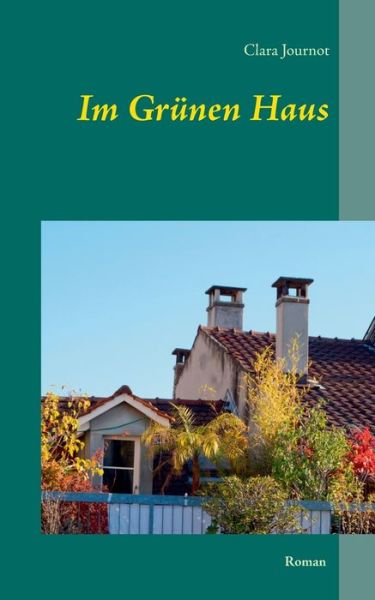 Cover for Clara Journot · Im Grunen Haus (Paperback Book) (2020)